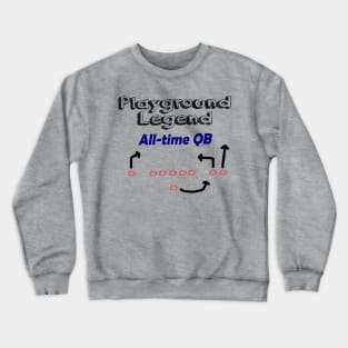 Playground Legend - All-Time QB Crewneck Sweatshirt